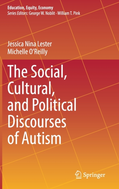 The Social, Cultural, and Political Discourses of Autism, Hardback Book
