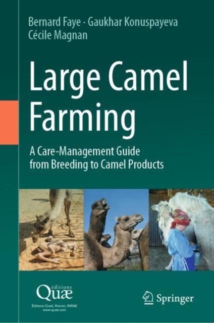Large Camel Farming : A Care-Management Guide from Breeding to Camel Products, Hardback Book
