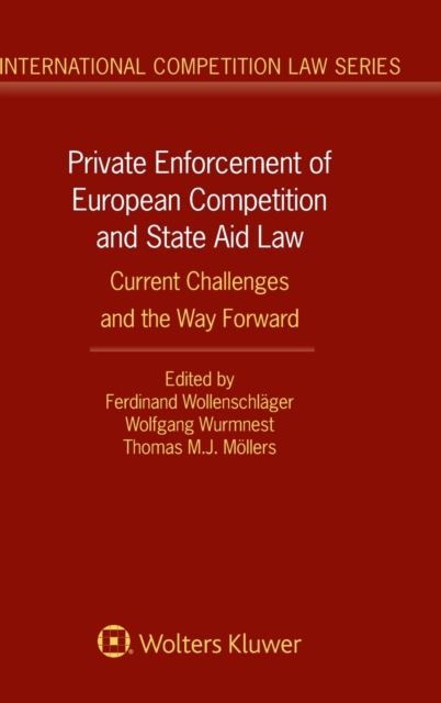 Private Enforcement of European Competition and State Aid Law : Current Challenges and the Way Forward, Hardback Book