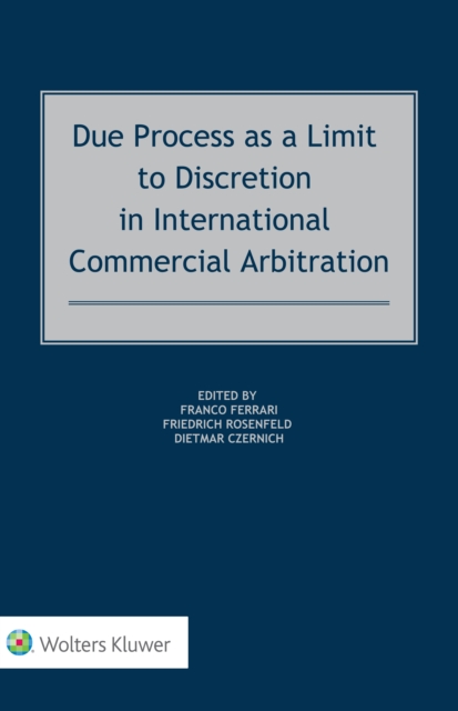 Due Process as a Limit to Discretion in International Commercial Arbitration, EPUB eBook