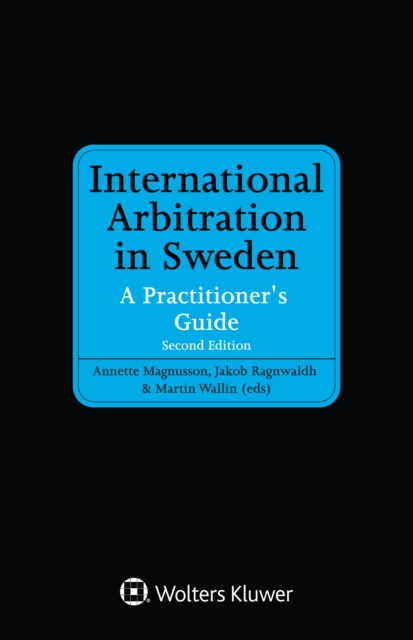 International Arbitration in Sweden : A Practitioner's Guide, EPUB eBook