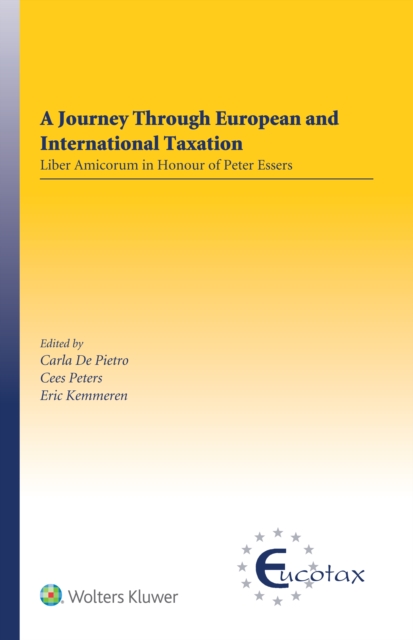 A Journey Through European and International Taxation : Liber Amicorum in Honour of Peter Essers, EPUB eBook