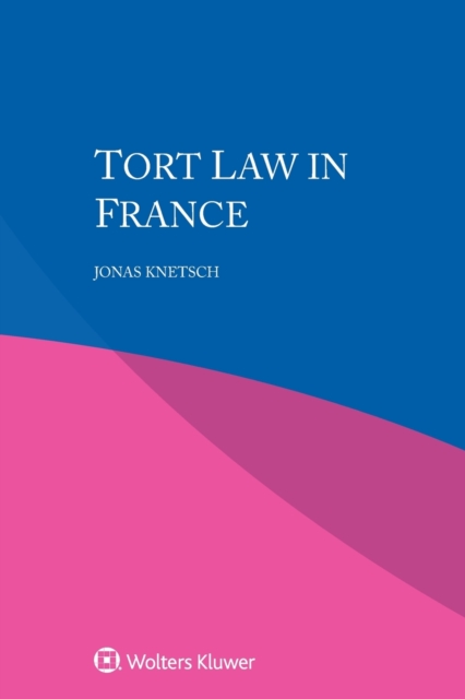 Tort Law in France, Paperback / softback Book