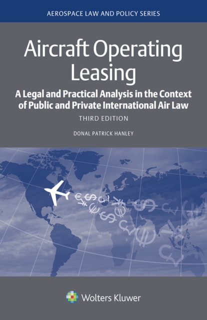 Aircraft Operating Leasing : A Legal and Practical Analysis in the Context of Public and Private International Air Law, EPUB eBook