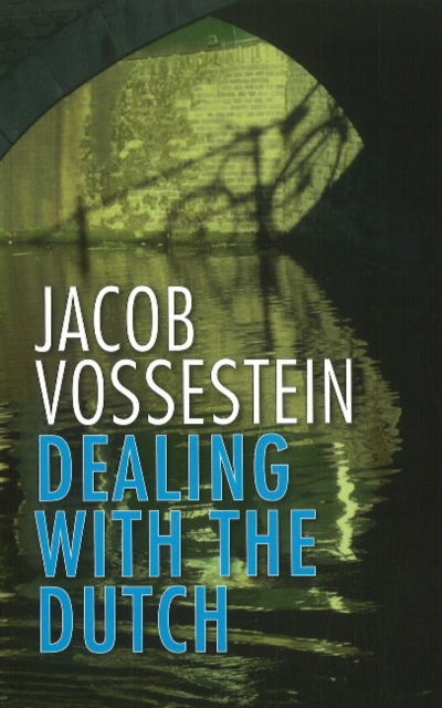 Dealing with the Dutch : The Cultural Context of Business & Work in the Netherlands -- 19th Edition, Paperback / softback Book