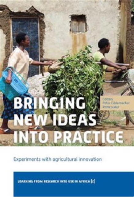 Bringing New Ideas into Practice : Experiments with Agricultural Innovation, Paperback / softback Book