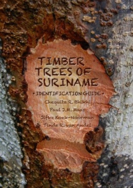 Timber Trees of Suriname : Identification Guide, Paperback / softback Book