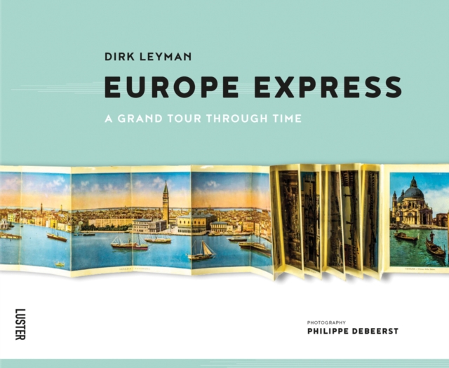 Europe Express: A Grand Tour Through Time, Hardback Book