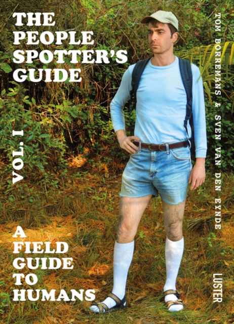 The The People Spotter's Guide Vol. 1 : A Field Guide to Humans 1, Paperback / softback Book