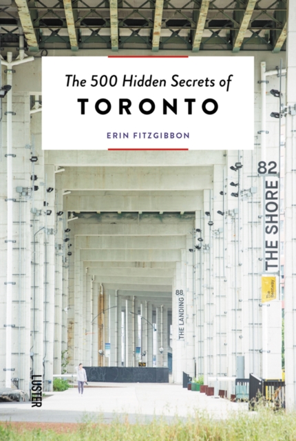 The 500 Hidden Secrets of Toronto, Paperback / softback Book