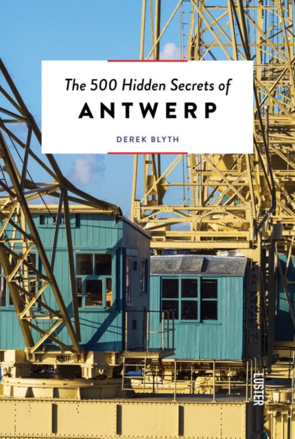 The 500 Hidden Secrets of Antwerp, Paperback / softback Book