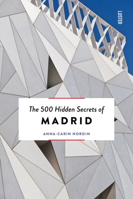 The 500 Hidden Secrets of Madrid, Paperback / softback Book