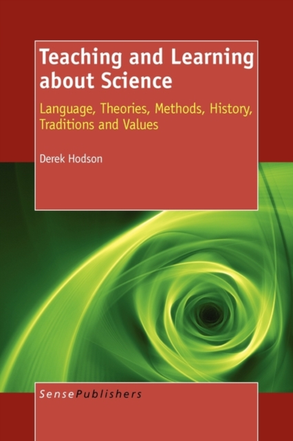 Teaching and Learning about Science : Language, Theories, Methods, History, Traditions and Values, Hardback Book