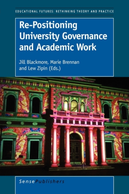 Re-Positioning University Governance and Academic Work, Paperback / softback Book