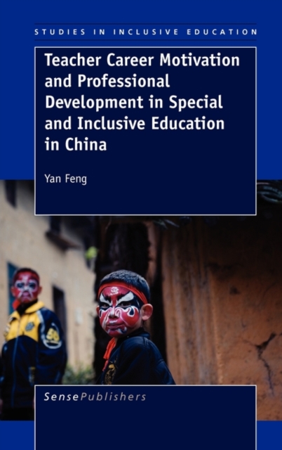 Teacher Career Motivation and Professional Development in Special and Inclusive Education in China, Hardback Book
