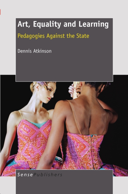 Art, Equality and Learning: Pedagogies Against the State, PDF eBook