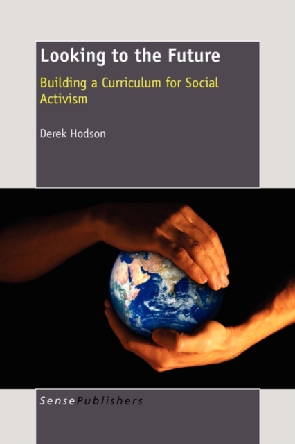 Looking to the Future : Building a Curriculum for Social Activism, Paperback / softback Book