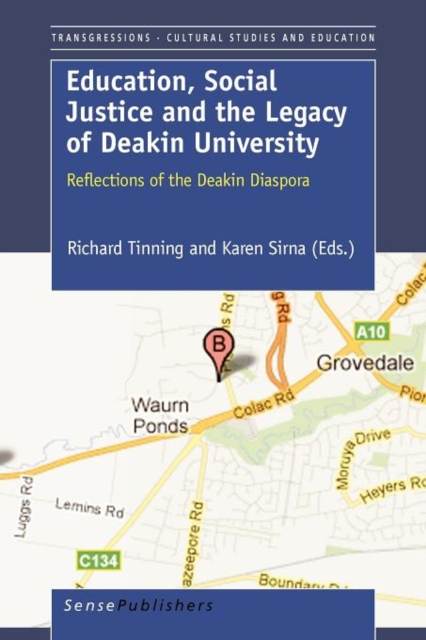 Education, Social Justice and the Legacy of Deakin University : Reflections of the Deakin Diaspora, Paperback / softback Book