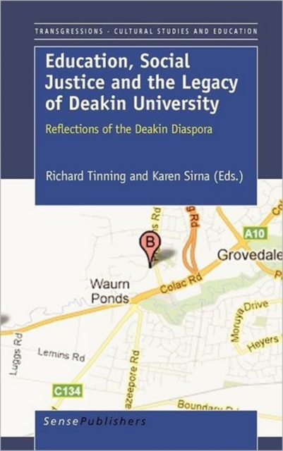 Education, Social Justice and the Legacy of Deakin University : Reflections of the Deakin Diaspora, Hardback Book
