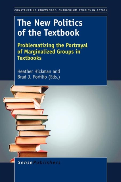 The New Politics of the Textbook : Problematizing the Portrayal of Marginalized Groups in Textbooks, Paperback / softback Book