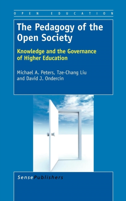 The Pedagogy of the Open Society : Knowledge and the Governance of Higher Education, Hardback Book