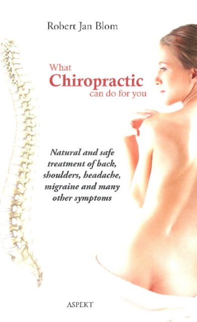 What Chiropractic Can Do for You, Paperback / softback Book