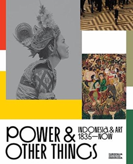Power and Other Things : Indonesia & Art (1935-NOW), Hardback Book