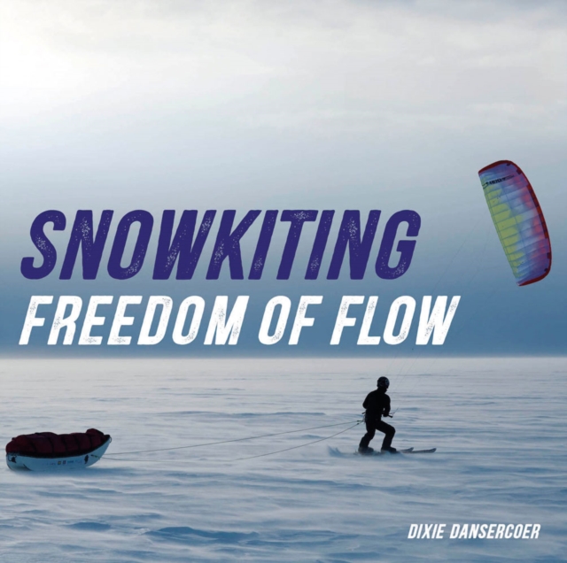 Snowkiting, Freedom of Flow, Hardback Book