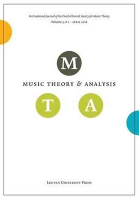 Music Theory and Analysis Volume 3 Issue I, 2016 (Journal Subscription) : International Journal of the Dutch-Flemish Society for Music Theory, Electronic book text Book