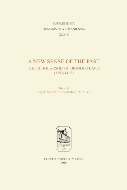 A New Sense of the Past: The Scholarship of Biondo Flavio (1392-1463), PDF eBook