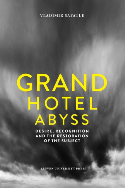 Grand Hotel Abyss : Desire, Recognition and the Restoration of the Subject, PDF eBook