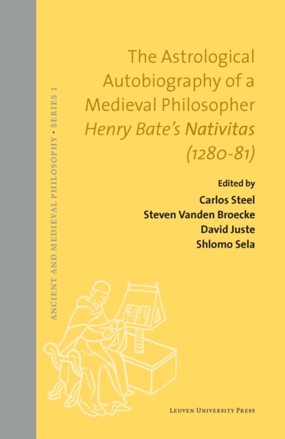 The Astrological Autobiography of a Medieval Philosopher : Henry Bate's Nativitas (1280-81), PDF eBook