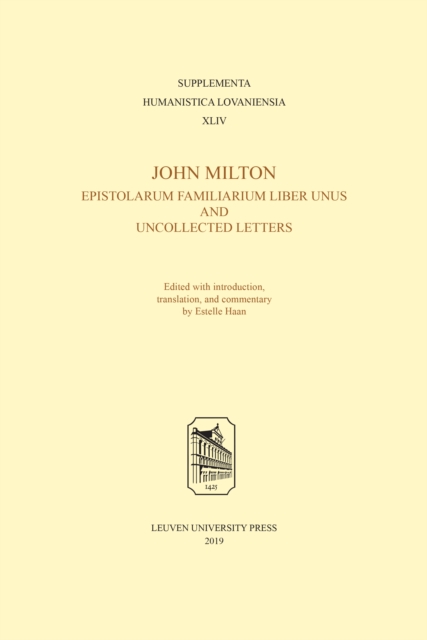 John Milton, Epistolarum Familiarium Liber Unus and Uncollected Letters : Edited with Introduction, Translation, and Commentary, PDF eBook