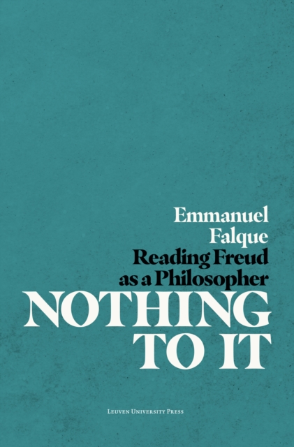 Nothing to It : Reading Freud as a Philosopher, PDF eBook