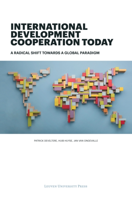 International Development Cooperation Today : A Radical Shift Towards a Global Paradigm, PDF eBook