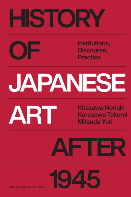 History of Japanese Art after 1945 : Institutions, Discourse, Practice, PDF eBook
