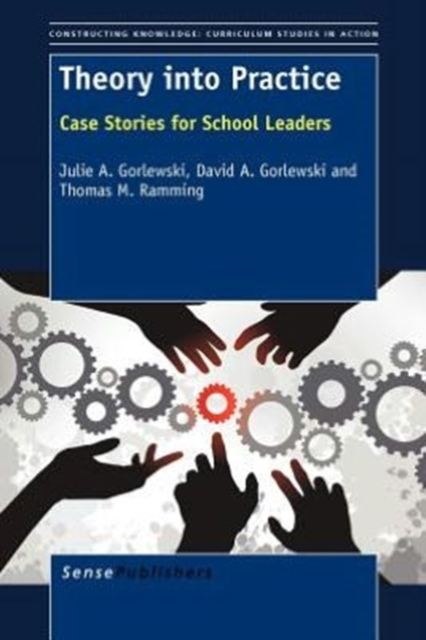 Theory into Practice : Case Stories for School Leaders, Paperback / softback Book