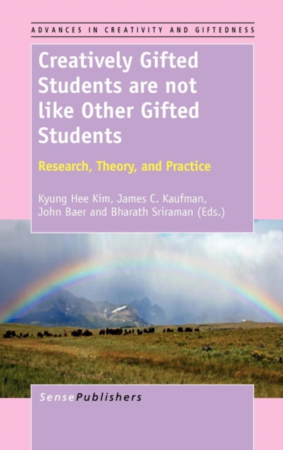Creatively Gifted Students Are Not Like Other Gifted Students : Research, Theory, and Practice, Hardback Book