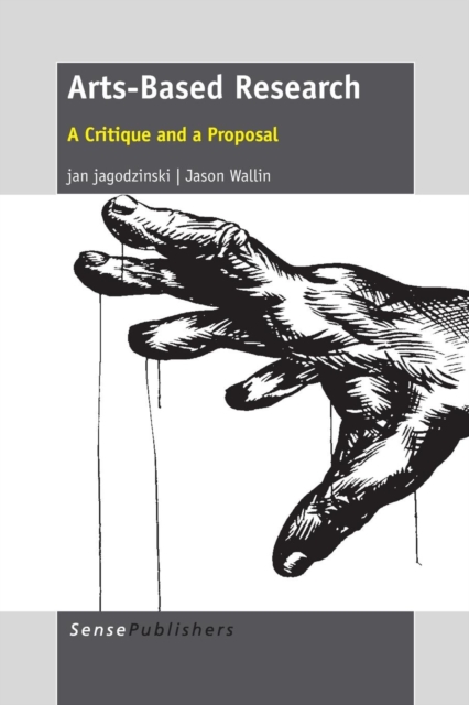 Arts-Based Research : A Critique and a Proposal, Paperback / softback Book