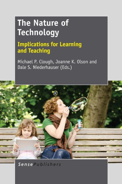 The Nature of Technology : Implications for Learning and Teaching, Paperback / softback Book