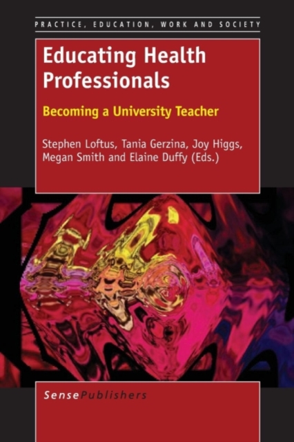 Educating Health Professionals : Becoming a University Teacher, Paperback / softback Book