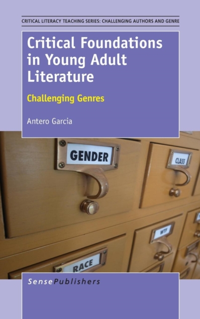 Critical Foundations in Young Adult Literature : Challenging Genres, Hardback Book