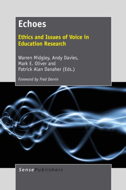 Echoes : Ethics and Issues of Voice in Education Research, Paperback / softback Book