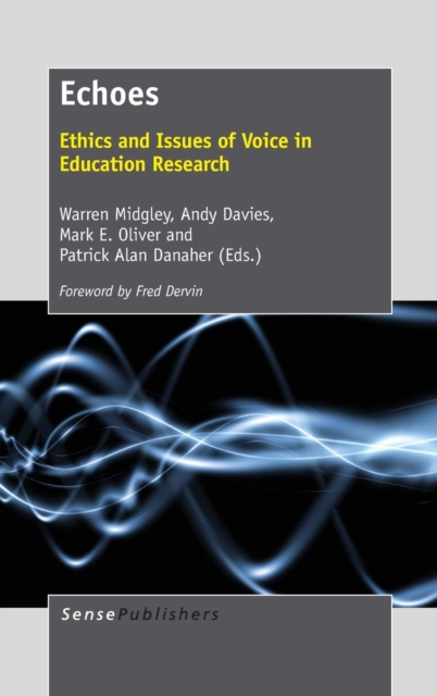 Echoes : Ethics and Issues of Voice in Education Research, Hardback Book