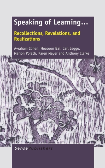 Speaking of Learning... : Recollections, Revelations, and Realizations, Hardback Book
