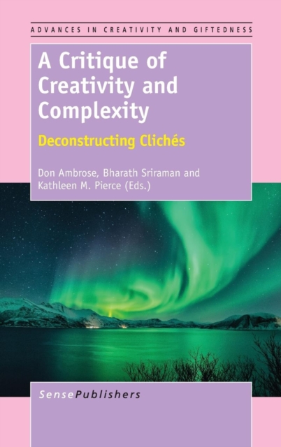 A Critique of Creativity and Complexity : Deconstructing Cliches, Hardback Book