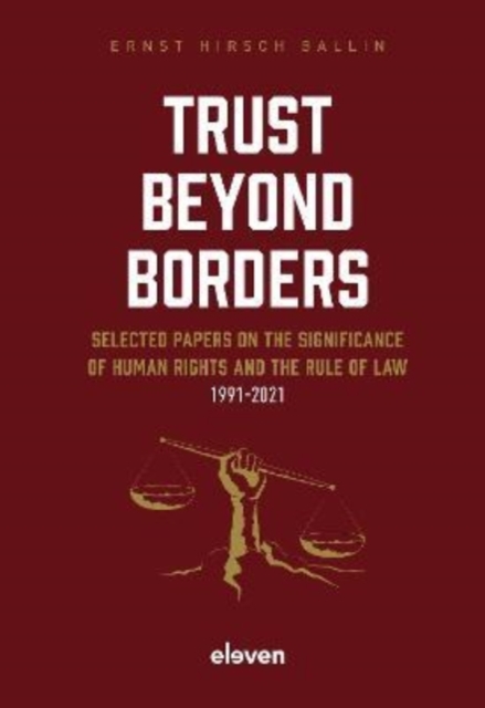 Trust Beyond Borders : Selected Papers on the Significance of Human Rights and the Rule of Law, Hardback Book