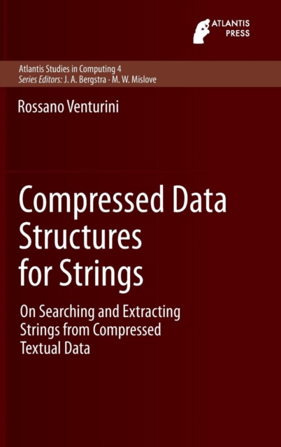 Compressed Data Structures for Strings : On Searching and Extracting Strings from Compressed Textual Data, Hardback Book