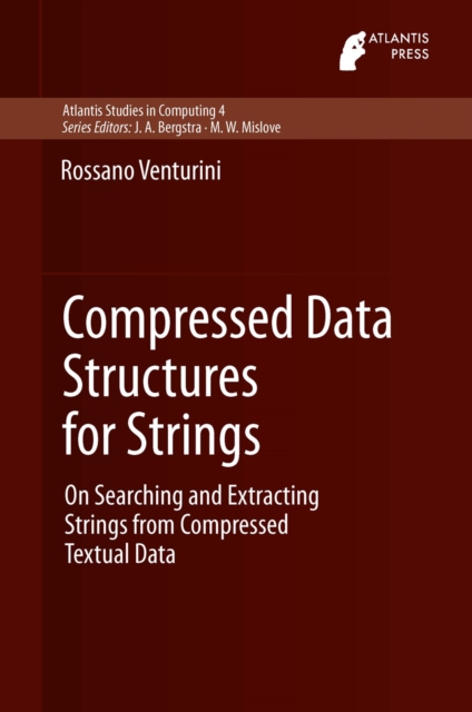Compressed Data Structures for Strings : On Searching and Extracting Strings from Compressed Textual Data, PDF eBook