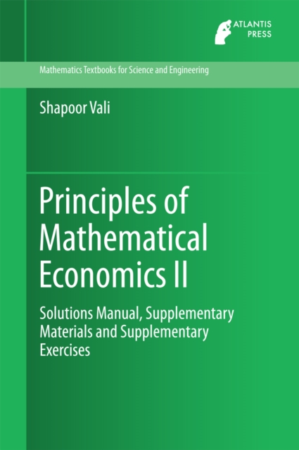 Principles of Mathematical Economics II : Solutions Manual, Supplementary Materials and Supplementary Exercises, PDF eBook